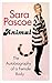 Animal: The Autobiography o...