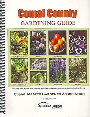 Comal County Gardening Guide. Comal Master Gardener Association in Cooperation with Agrilife Extension. (Spiral-bound)