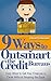 9 Ways to Outsmart the Credit Bureaus by Edward Lieberman