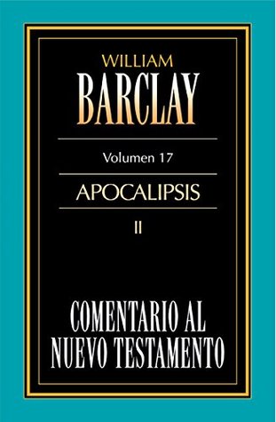 Comentario al Nuevo Testamento Vol. 17: Apocalipsis II