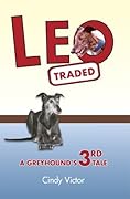 Leo Traded : A Greyhound's 3rd Tale
