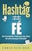 Fé hashtag: Um Evangelho Poderoso nas mãos de uma Geração Distraída (Portuguese Edition)