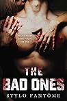 The Bad Ones by Stylo Fantome