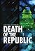 Death of The Republic by F. Scott Andison
