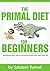 Primal The Primal Diet For Beginners