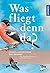 Was fliegt denn da? Das Original