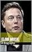 Elon Musk: A Biography