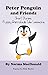 Peter Penguin and Friends: ...