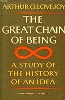 The Great Chain of Being: A Study of the History of an Idea