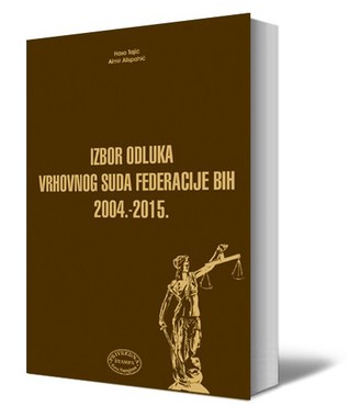 Izbor odluka Vrhovnog suda Federacije BiH 2004. – 2015.