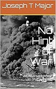 No Hint of War: An Alternate WWII: Volume2