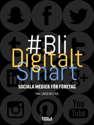 Bli digitalt smart : sociala medier för företag