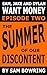 Sam, Jake and Dylan Want Money: Episode 2 - The Summer of Our Discontent