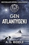 Gen atlantydzki by A.G. Riddle