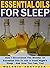 Essential Oils for Sleep: How I Discovered The Wonder Of Essential Oils To Get A Good Night's Sleep – And How You Can, Too!