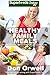 Healthy Family Meals: Over 180 Quick & Easy Gluten Free Low Cholesterol Whole Foods Recipes full of Antioxidants & Phytochemicals (Natural Weight Loss Transformation Book 209)