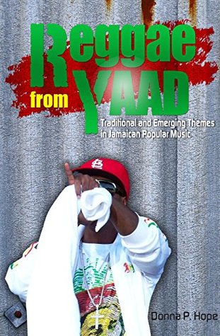 Reggae from YAAD: Traditional and Emerging Themes in Jamaican Popular Music