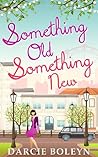 Something Old, Something New by Darcie Boleyn