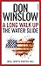 A Long Walk Up the Water Slide by Don Winslow