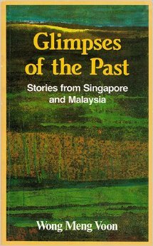 Glimpses of the Past: Stories from Singapore & Malaysia