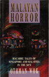 Malayan horror: Macabre tales of Singapore and Malaysia in the 50's (Writing in Asia series)