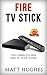 Fire TV Stick: The Complete...