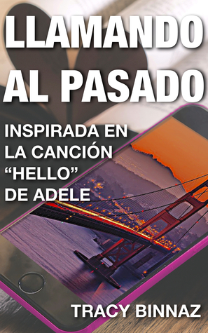 Romántica: Llamando al pasado: Inspirada en la canción "Hello" de Adele