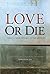 Love or Die: Christ's Wake-up Call to the Church