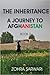 The Inheritance: A Journey to Afghanistan (Book 3)