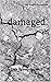 Damaged