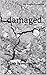 Damaged