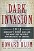 Dark Invasion 1915: Germany's Secret War & the Hunt for the First Terrorist Cell in America