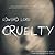 Cruelty