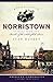 Remembering Norristown: Stories from the Banks of the Schuylkill River (American Chronicles)