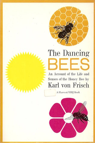 The Dancing Bees: An Account of the Life and Senses of the Honey Bee (Paperback)