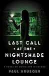 Last Call at the Nightshade Lounge by Paul   Krueger