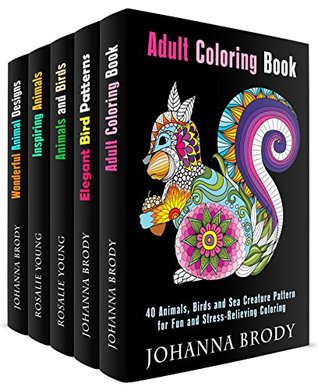 Birds and Animals Box Set (5 in 1): 160 Creative Unique Nature Inspired Designs to Set You on a Positive Thinking