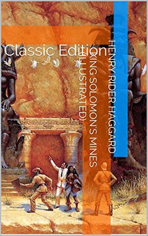 King Solomon's Mines (Illustrated): Classic Edition