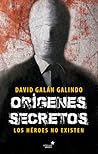 Orígenes secretos by David Galán Galindo