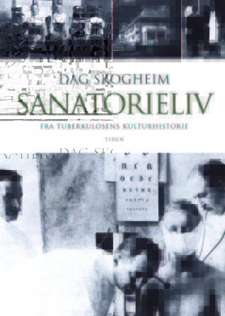 Sanatorieliv: fra tuberkulosens kulturhistorie