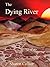 The Dying River