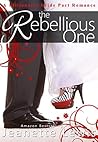The Rebellious One by Jeanette Lewis The Rebellious One by Jeanette Lewis
