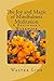 The Joy and Magic of Mindfulness Meditation: A Beginner's Workbook