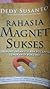Rahasia Magnet Sukses by Dedy Susanto