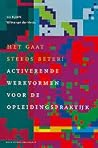 Het gaat steeds beter!: Activerende werkvormen voor de opleidingspraktijk (Docentenreeks) (Dutch Edition) Het gaat steeds beter!: Activerende werkvormen voor de opleidingspraktijk (Docentenreeks) (Dutch Edition)