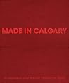 Made in Calgary by Melanie Kjorlien