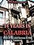 14 Years In Calabria: Days of Joy and Sorrow In Old Calabria