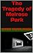 The Tragedy of Melrose Park...