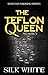The Teflon Queen 6
