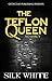 The Teflon Queen 6